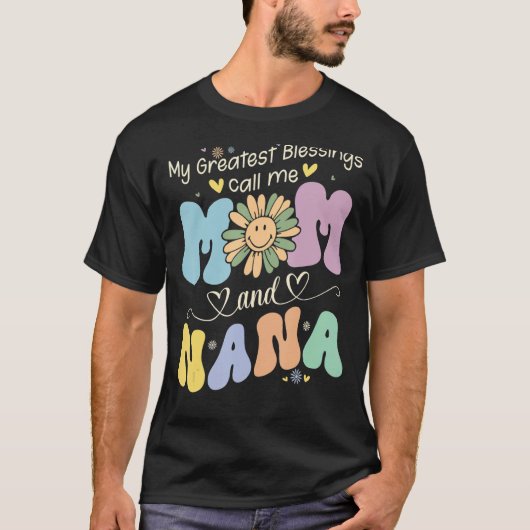 My Greatest Blessings Call Me Mom And NaNa Flower  T-shirt (Voorkant)