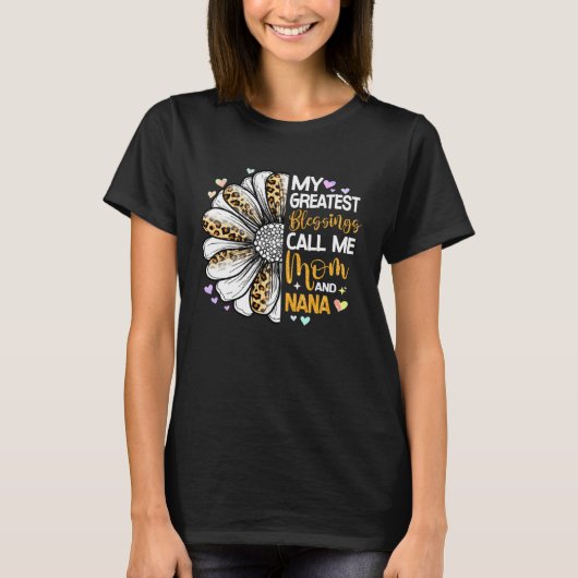 My Greatest Blessings Call Me Mom And Nana Flower  T-shirt (Voorkant)