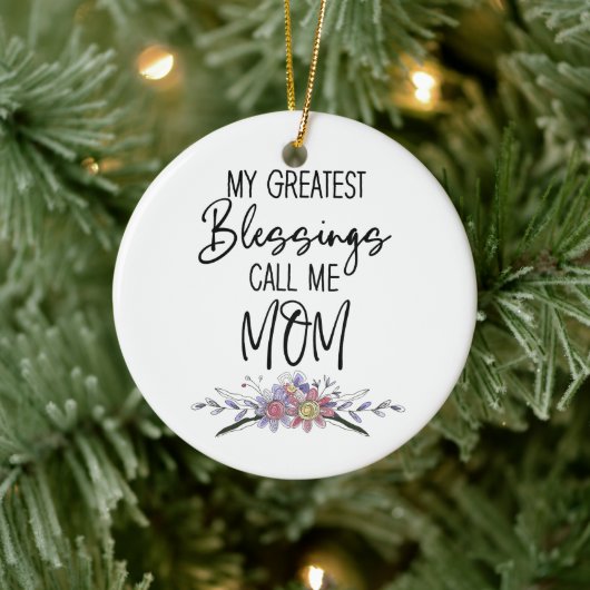 My Greatest Blessings Call Me Mom Keramisch Ornament (Boom)