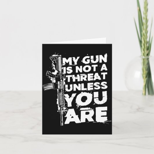 My Gun Is Not A Threat Unless You Are (on Back) Kaart (Voorkant)