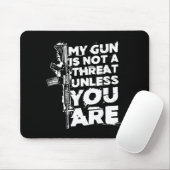 My Gun Is Not A Threat Unless You Are (on Back)  Muismat (Met muis)