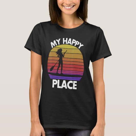 My Happy Place Paddling Women Paddle Boarding Lo T-shirt (Voorkant)