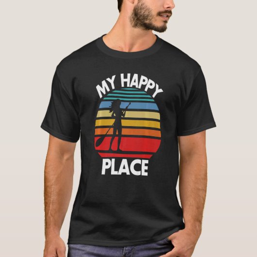 My Happy Place Paddling Women Paddle Boarding Lov T-shirt (Voorkant)