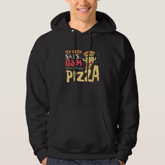 My Head Says Gym My Heart Says Pizza Workout 1 Hoodie (Voorkant)