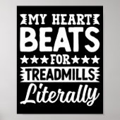 My Heart Beats For Treadmills Literally Workout  Poster (Voorkant)