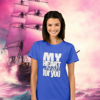 My Heart Beats For You T-shirt
