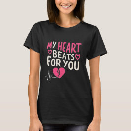 My heart beats with love for you t-shirt