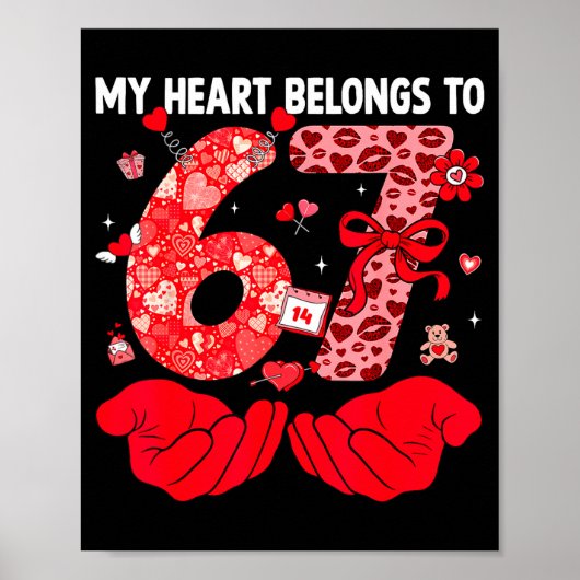My Heart Belongs To 67 Valentine's Day Six Seven F Poster (Voorkant)