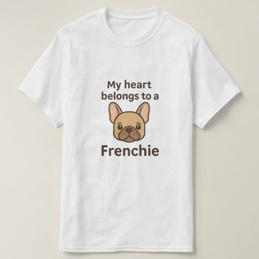 My Heart Belongs to a Frenchie – Cute French Bulld T-shirt (Design voorkant)