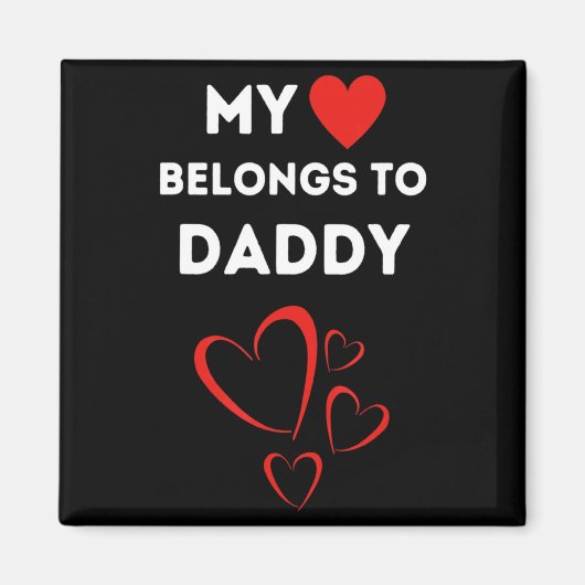 My Heart Belongs To Daddy I Love My Dad Valentine Magneet (Voorkant)