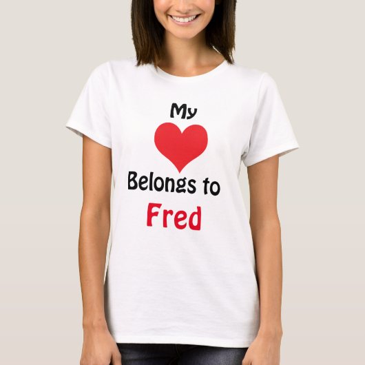 My Heart Belongs to Fred T-shirt (Voorkant)
