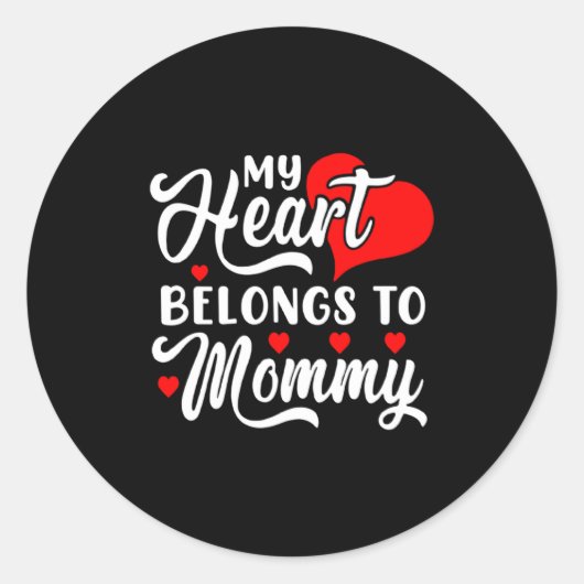 My Heart Belongs To Mommy Valentines Day _1 Ronde Sticker (Voorkant)