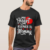 My Heart Belongs To Mommy Valentines Day _1 T-shirt (Voorkant)