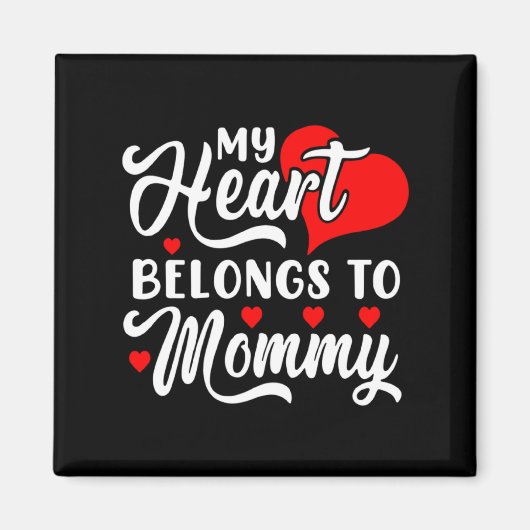 My Heart Belongs To Mommy Valentines Day Magneet (Voorkant)