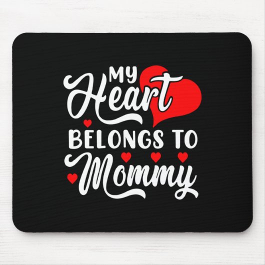 My Heart Belongs To Mommy Valentines Day  Muismat (Voorkant)