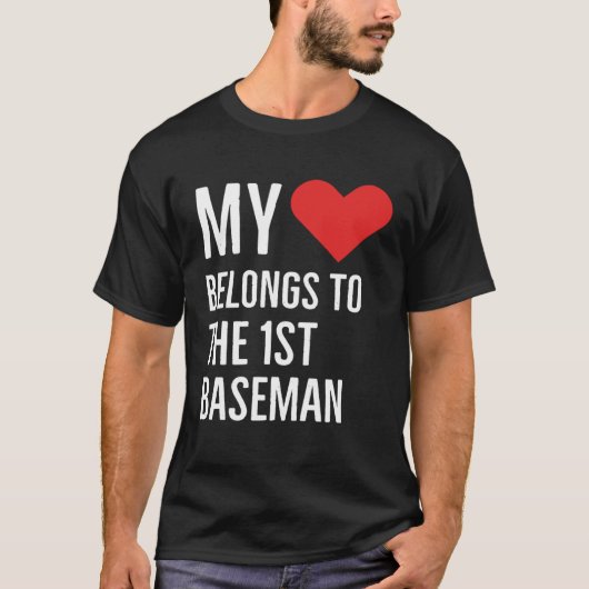 My heart belongs to the 1st baseman anniversary qu t-shirt (Voorkant)