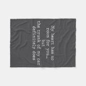 My Heart Has No Room For You But The Trunk Of My C Fleece Deken (Voorkant (Horizontaal))