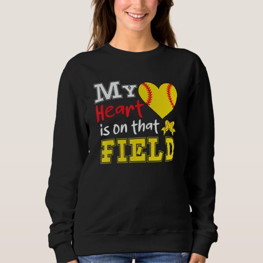 My Heart is on that Field Softball  Softball Mom Trui (Voorkant)