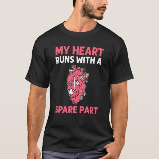 My Heart Runs With A Spare Part Open Heart Surgery T-shirt (Voorkant)