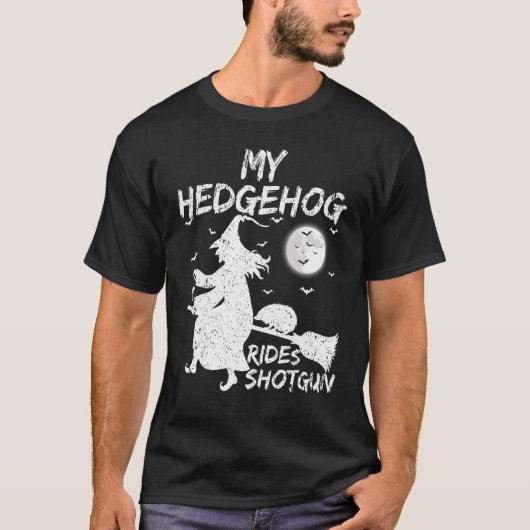 My Hedgehog Rides Shotgun Witch Hedgehog Hallowee T-shirt (Voorkant)