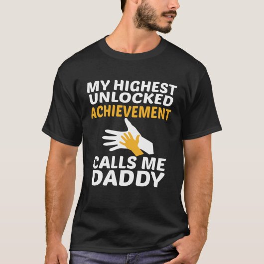 My Highest Unlocked Achievement Calls Me Daddy Fat T-shirt (Voorkant)
