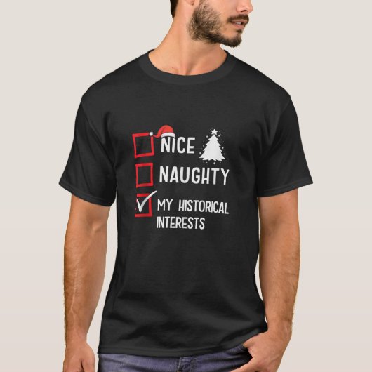 My Historical Interests Nice Naughty Xmas History T-shirt (Voorkant)