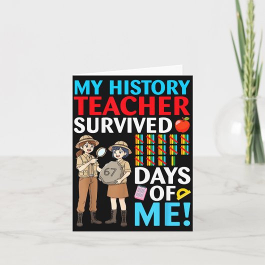 My History Teacher Survived 67 Days Of Me Student  Kaart (Voorkant)
