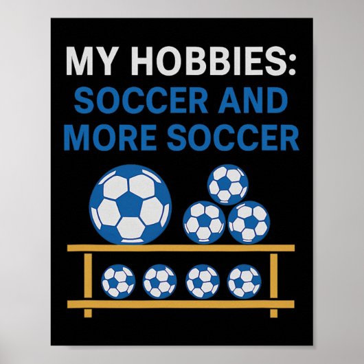 My Hobbies Soccer And More Soccer Fan Design  Poster (Voorkant)