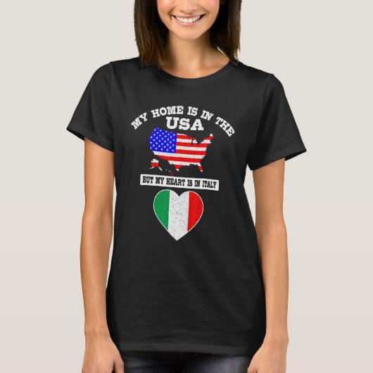My Home Is In USA My Heart Is In Italy American It T-shirt (Voorkant)