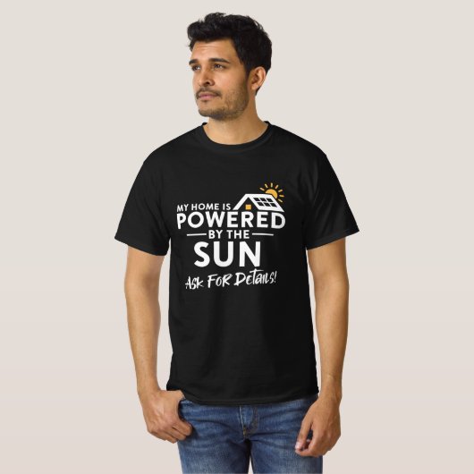 My Home is Powered by the Sun Environmental Solar T-shirt (Voorkant volledig)