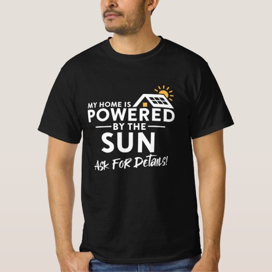 My Home is Powered by the Sun Environmental Solar T-shirt (Voorkant)