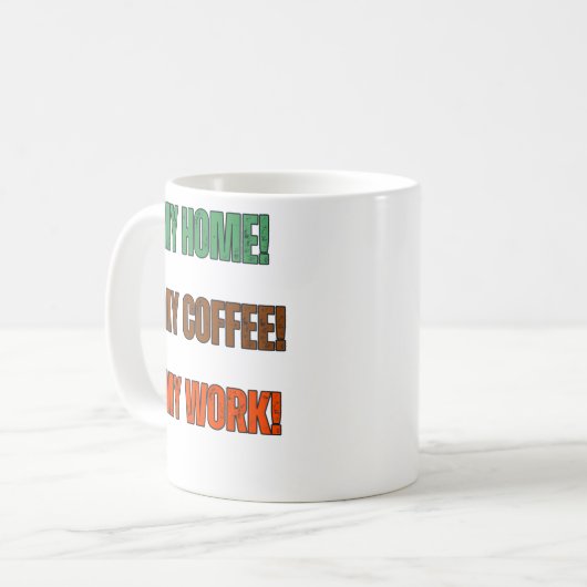 My Home My Coffee My Work Statement Design Koffiemok (Voorkant links)