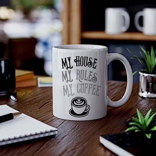 My House My Rules My Coffee Funny Coffee Mug  Koffiemok