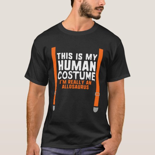 My Human Costume I m Really An Allosaurus Hallowee T-shirt (Voorkant)