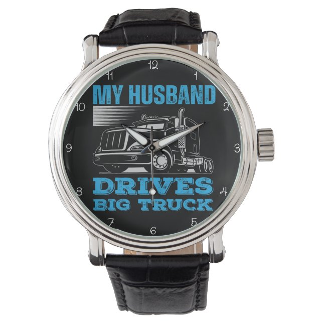 My Husband Drives A Big Truck Horloge (Voorkant)