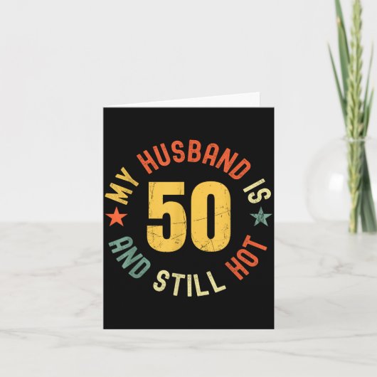 My Husband Is 50 And Still Hot Funny Quote 50th Bi Kaart (Voorkant)