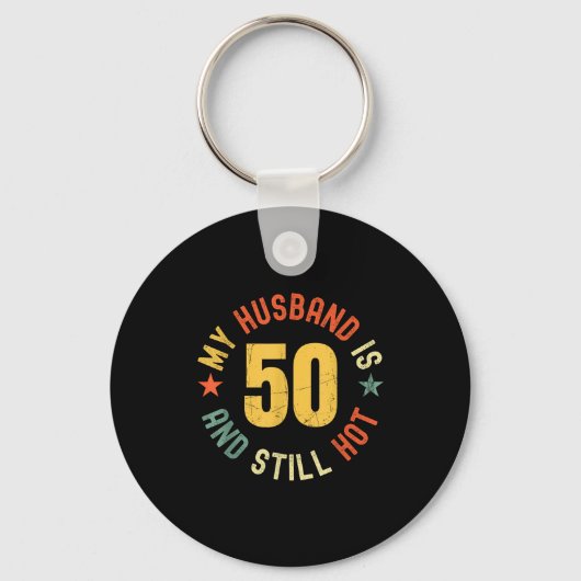 My Husband Is 50 And Still Hot Funny Quote 50th Bi Sleutelhanger (Voorkant)