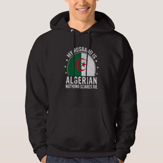 My Husband Is Algerian Nothing Scares Me Algerian  Hoodie (Voorkant)