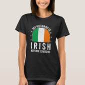 My Husband Is Irish Nothing Scares Me Irish Husban T-shirt (Voorkant)
