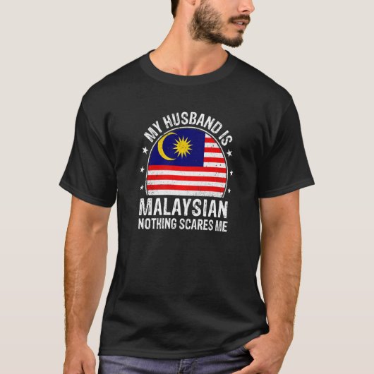 My Husband Is Malaysian Nothing Scares Me Malaysia T-shirt (Voorkant)