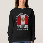 My Husband Is Peruvian Nothing Scares Me Peruvian  Trui (Voorkant)