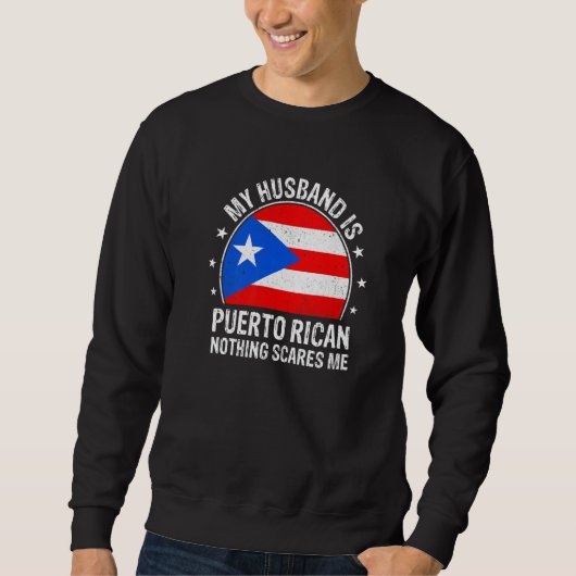 My Husband Is Puerto Rican Nothing Scares Me Puert Trui (Voorkant)