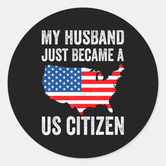 My Husband Just Became A Us Citizen New American Ronde Sticker (Voorkant)