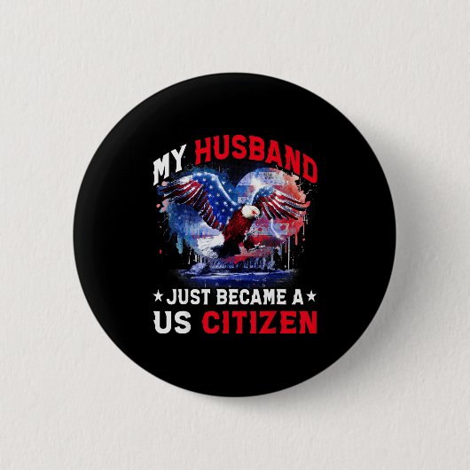 My Husband Just Became Us Citizen Immigrant Citize Ronde Button 5,7 Cm (Voorkant)