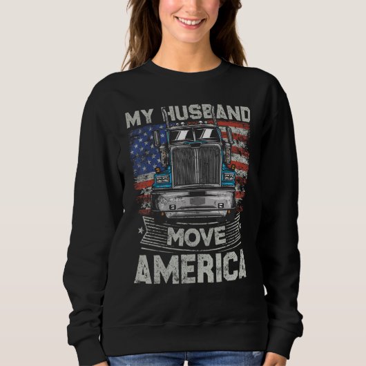 My Husband Move America Semi Truck Driver Trucke Trui (Voorkant)