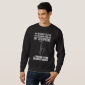 My husband told me to choose her or my saxophone trui (Voorkant volledig)