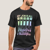 My Job Is All Rainbows And Butterflies Lab Tech Ph T-shirt (Voorkant)