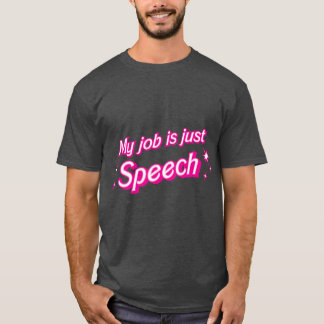 My job is just speech friend boy family t-shirt