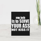 My Job Is To Serve Your Not Kiss It Funny Bartende Kaart (Voorkant)