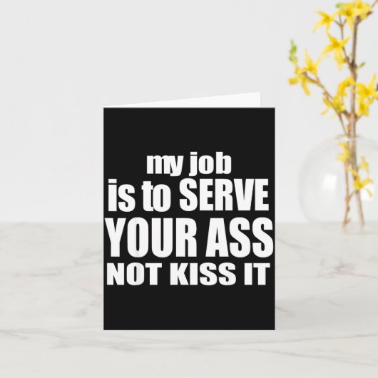 My Job Is To Serve Your Not Kiss It Funny Bartende Kaart (Gele Bloem)